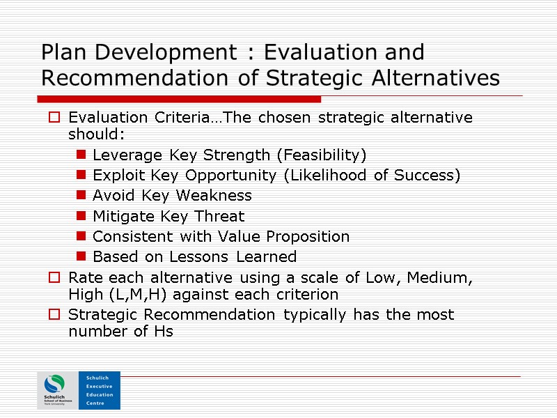 Plan Development : Evaluation and Recommendation of Strategic Alternatives Evaluation Criteria…The chosen strategic alternative